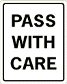 pass with care sign